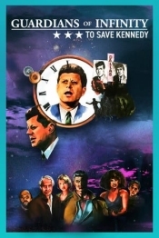 Guardians of Infinity: To Save Kennedy
