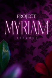 Project Myriam Life and Explorations