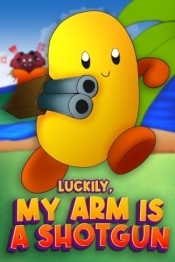 Luckily, My Arm Is A Shotgun