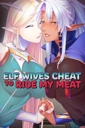 Elf Wives Cheat to Ride my Meat