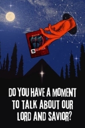 Do You Have a Moment to Talk About Our Lord and Savior?