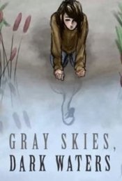 Gray Skies, Dark Waters