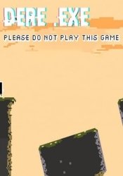 Dere .exe - Please Do Not Play This Game