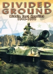 Divided Ground Middle East Conflict 1948-1973