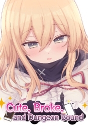 Cute, Broke, and Dungeon Bound
