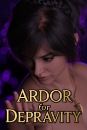 Ardor for Depravity