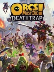Orcs Must Die! Deathtrap