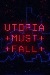Utopia Must Fall