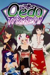Oedo Trigger!!