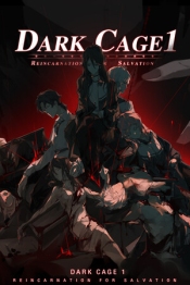 Dark Cage1：Reincarnation For Salvation