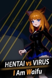 Hentai vs Virus: I Am Waifu