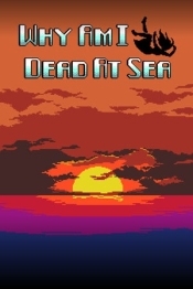 Why Am I Dead At Sea