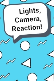 Lights, Camera, Reaction!