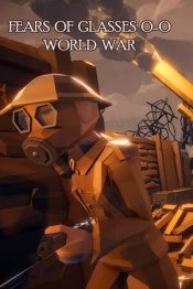 Fears of Glasses o-o World War