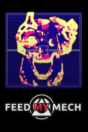 FEED MY MECH