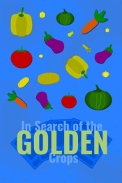 In Search of The Golden Crops