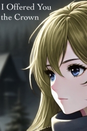 I Offered You the Crown
