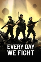 Every Day We Fight