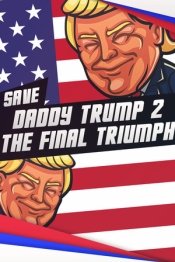 Save daddy trump 2: The Final Triumph