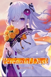 Perennial Dusk -Kinsenka-