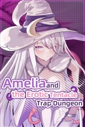 Amelia and the Erotic Tentacle Trap Dungeon