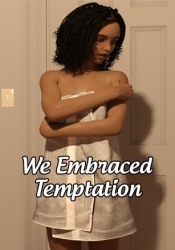 We Embraced Temptation