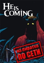 He is Coming по сети
