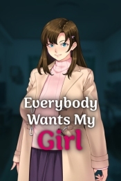 Everybody Wants My Girl