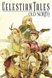 Celestian Tales: Old North