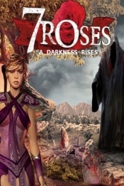 7 Roses - A Darkness Rises