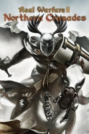 Real Warfare 2: Northern Crusades