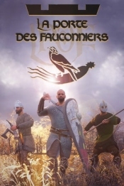 La Porte des Fauconniers: Guerre Medievale