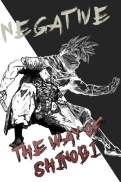 Negative: The Way of Shinobi