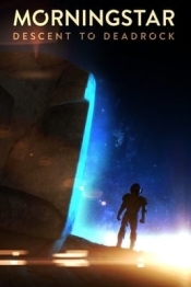 Morningstar: Descent to Deadrock