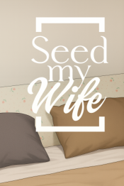 Seed My Wife