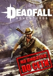 Deadfall Adventures по сети