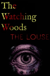 The Watching Woods: The Louse