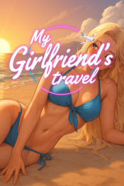 NTR Chat: My Girlfriend's Travel