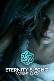Eternity's Echo: Patient Zero