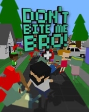 Don't Bite Me Bro! +