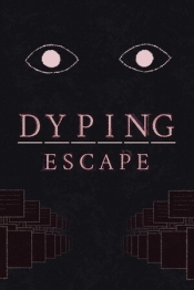 Dyping Escape