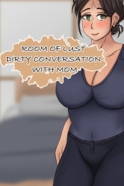 Room of Lust - Dirty Conversation With Mom