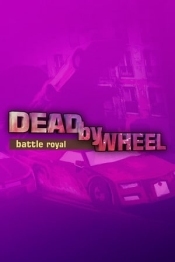 Dead by Wheel: Battle Royal