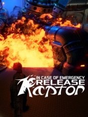 In Case of Emergency, Release Raptor