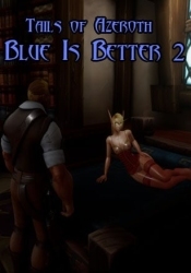 Blue Is Better 2 - Tails of Azeroth Series