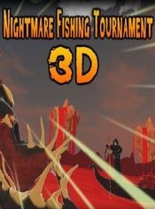 Nightmare Fishing Tournament 3D