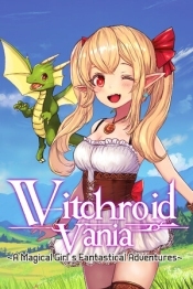 Witchroid Vania: A Magical Girl’s Fantastical Adventures