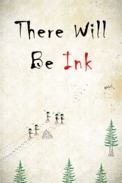 There Will Be Ink