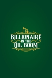 Billionaire in the Oil Boom