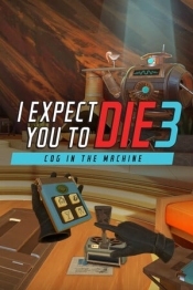 I Expect You To Die 3: Cog in the Machine